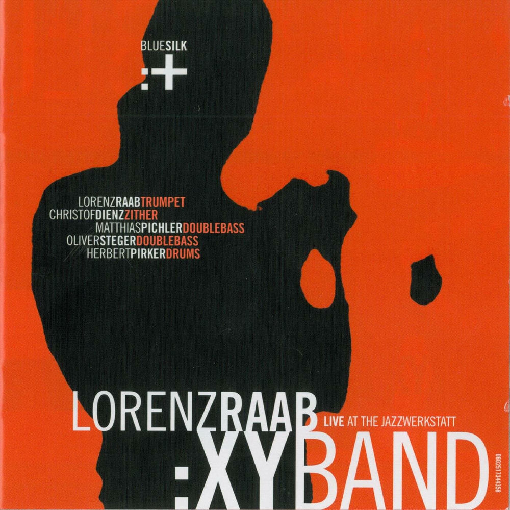 Lorenz Raab :xy band – Bluesilk – Live at the Jazzwerkstatt & Rmx (Cover)